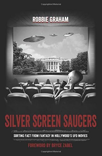 Silver Screen Saucers: Sorting Fact from Fantasy in Hollywood's UFO Movies