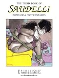 Image de The Third book of Saudelli. Bondage & foot fantasies. Ediz. italiana, inglese e franc