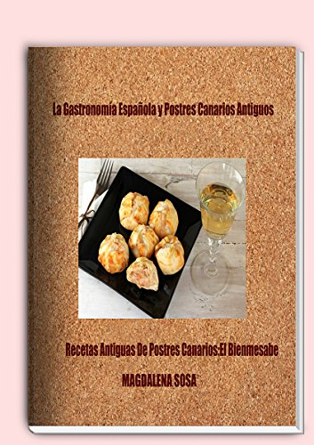La Gastronomía Española Y Postres Canarios Antiguos