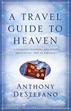A Travel Guide To Heaven (English Edition) by Anthony Destefano