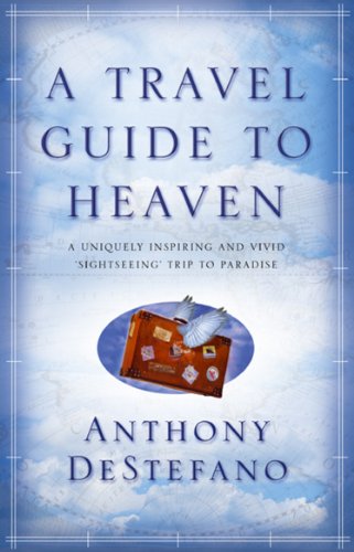 A Travel Guide To Heaven (English Edition)