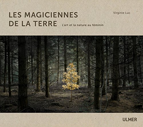 Download Les magiciennes de la Terre - L'art et la nature au feminin Download Les magiciennes de la Terre - L'art et la nature au feminin