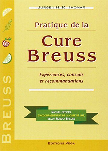 Télécharger Pratique de la Cure Breuss : Expériences, conseils et recommandations PDF Livre En Ligne Télécharger Pratique de la Cure Breuss : Expériences, conseils et recommandations PDF Livre En Ligne