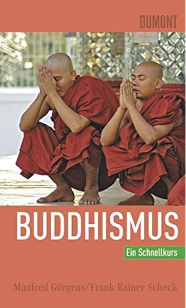 Dumont Schnellkurs Buddhismus Amazon De Scheck Frank Rainer Gorgens Manfred Bucher