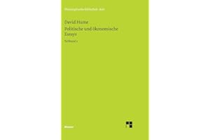 Politische und ökonomische Essays. Teilband 2 (Philosophische Bibliothek)