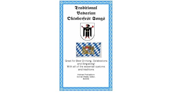 Traditional Bavarian Oktoberfest Songs Ebook Conrad J Bladey