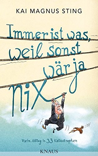 Download Immer ist was, weil sonst wär ja nix: Mein Alltag in 33 Katastrophen Download Immer ist was, weil sonst wär ja nix: Mein Alltag in 33 Katastrophen