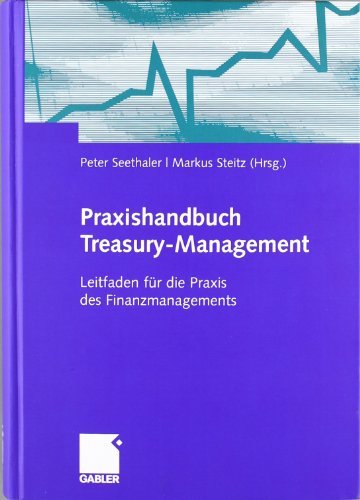 Download Praxishandbuch Treasury-Management: Leitfaden für die Praxis des Finanzmanagements Download Praxishandbuch Treasury-Management: Leitfaden für die Praxis des Finanzmanagements