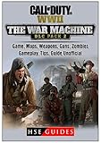 Call of Duty Ww2 War Machine Game, Maps, Weapons, Guns, Zombies, Gameplay, Tips, Guide Unofficial by 