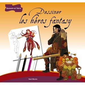 Dessiner les héros fantasy