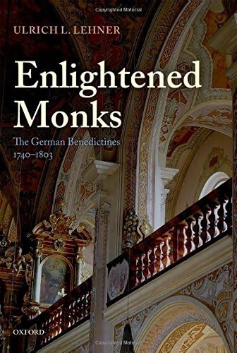 Enlightened Monks: The German Benedictines 1740-1803
