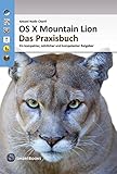 Image de OS X Mountain Lion 10.8 - Das Praxisbuch: Ein kompakter, nützlicher und kompetenter Ratge