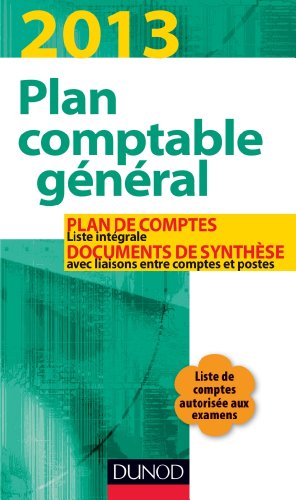 Plan comptable général 2013 - 17e éd. - Plan de comptes & documents de synthèse: Plan de comptes & documents de synthèse (dépliant séparé) Plan comptable général 2013 - 17e éd. - Plan de comptes & documents de synthèse: Plan de comptes & documents de synthèse (dépliant séparé)