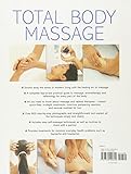 Image de Total Body Massage: The Complete Illustrated Guide to Expert Head, Face, Body and Foot Massage Techniques