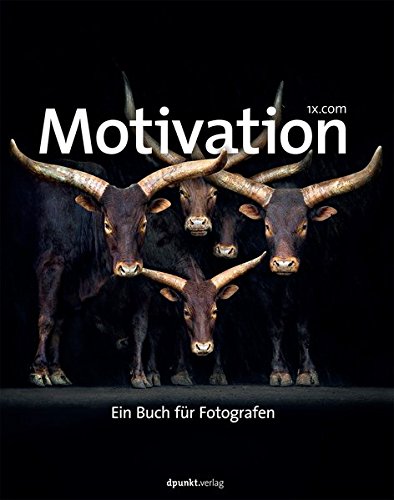 Download Motivation: Ein Buch für Fotografen - Die besten Bilder internationaler Amateurfotografen ... und wie sie entstanden sind Download Motivation: Ein Buch für Fotografen - Die besten Bilder internationaler Amateurfotografen ... und wie sie entstanden sind