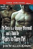 MY BOSS IS A GRUMPY WEREWOLF & by Jane Wallace-Knight
