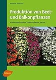 Image de Produktion von Beet- und Balkonpflanzen: Wachstumsfaktoren, Kulturverfahren, Sorten