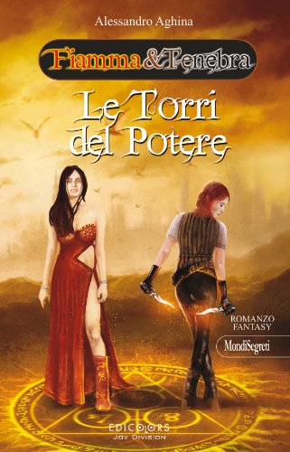 Download Le Torri del Potere: Fiamma & Tenebra, #1 (Mondi Segreti Vol. 10) Download Le Torri del Potere: Fiamma & Tenebra, #1 (Mondi Segreti Vol. 10)