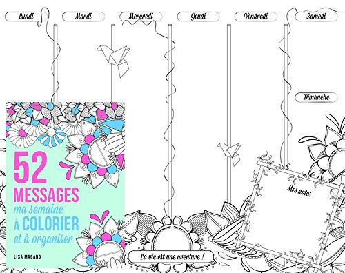 52 Messages Ma semaine à colorier et à organiser 52 Messages Ma semaine à colorier et à organiser