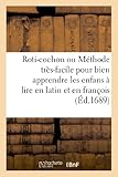 Image de Roti-cochon ou Méthode tres-facile pour bien apprendre les enfans a lire en latin & en françois: , par des inscriptions moralement expliquées de pl
