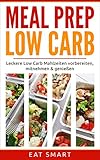 Image de MEAL PREP LOW CARB: Leckere Low Carb Mahlzeiten vorbereiten ✅ mitnehmen ✅ genießen ✅ - (BONUS