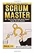 Produktbild Agile Project Management: Scrum Master: 21 Tips to Facilitate and Coach Agile Scrum Teams (scrum master, scrum, agile development, agile software development)
