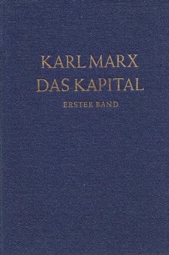 Karl Marx: Das Kapital (Kritik der politischen Ökonomie) - Band 1: Der Produktionsprozeß des Kapitals