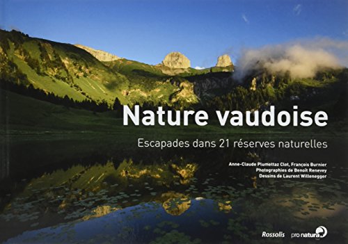 Nature Vaudoise - Escapades Dans 21 Reserves Naturelles francais Nature Vaudoise - Escapades Dans 21 Reserves Naturelles francais