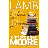 Lamb: A Novel: The Gospel According to Biff, Christ`s Childhood Pal
