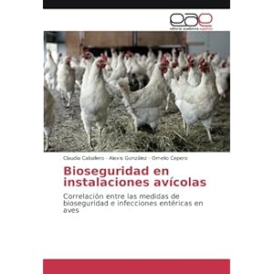 Bioseguridad en instalaciones avícolas: Correlación entre las medidas de bioseguridad e infecciones entéricas en aves