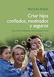 Image de Criar hijos confiados, motivados y seguros: Hacia una paternidad responsable y feliz