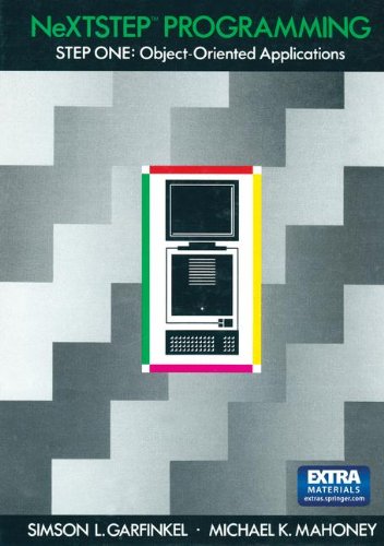 NeXTSTEP™ Programming: STEP ONE: Object-Oriented Applications