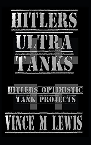 Preisvergleich Produktbild Hitlers Ultra Tanks: Hitlers Optimistic Tank Projects