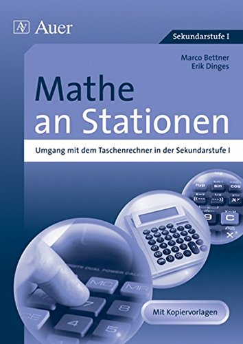 Mathe an Stationen, Umgang mit dem Taschenrechner: in der Sekundarstufe I (5. bis 10. Klasse) (Stationentraining SEK)