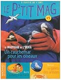 Image de Le P'tit Mag N° 5. : Le naufrage de l'Erika, un cauchemar pour les oiseaux, Pack de 5 ecemplaires