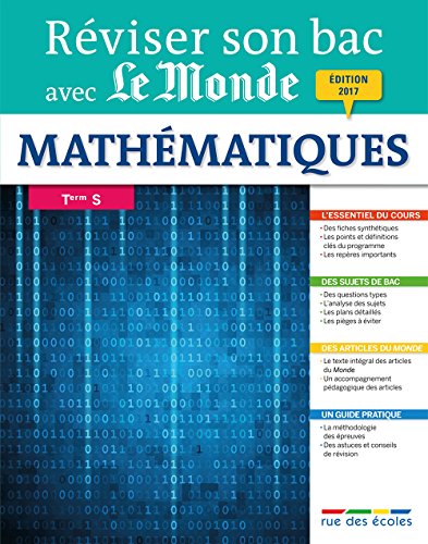 Reviser Son Bac avec Le Monde : Mathématiques, Term. S, Édition 2017 Reviser Son Bac avec Le Monde : Mathématiques, Term. S, Édition 2017
