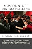 Mussolini Nel Cinema Italiano: Passione, Potere Egemonico E Censura Della Memoria. Un’analisi Metastorica Del Film Di Marco Bellocchio Vincere!