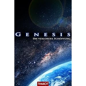 Genesis. Die verlorene Schöpfung (Genesis-Saga 1) (German Edition)