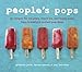People's Pops: 55 Recipes for Ice Pops, Shave Ice, and Boozy Pops from Brooklyn's Coolest Pop Shop [A Cookbook] (English Edition) by Nathalie Jordi, David Carrell