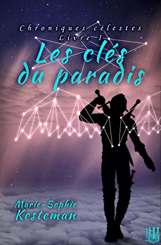 》Télécharger《 Les clés du paradis (Chroniques célestes - Livre I) livre En ligne