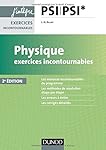 Physique Exercices incontournables PSI - 2e &eacute;d.
