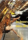 Image de Des danseurs dans la ville 4 l'oeil et le mouvement : La grâce fascinante des danseurs dans la ville. Calendrier mural A4 vertical