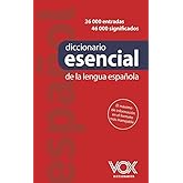 Diccionario esencial de la lengua espa&ntilde;ola (VOX - Lengua Espa&ntilde;ola - Diccionarios Escolares)