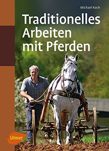Download Traditionelles Arbeiten mit Pferden