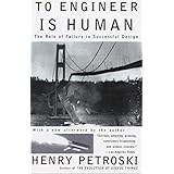 To Engineer Is Human: The Role of Failure in Successful Design by Petroski, Henry (1992) Paperback