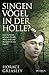 Singen Vögel in der Hölle?: Eine packende Geschichte von Krieg, Liebe und hundertfacher Flucht by
