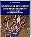 So schnell schießen die Preußen nicht!: Redewendungen aus der Welt des Militärs by