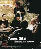 Amos Gitai: Architecte de la mémoire