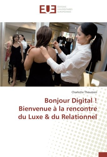 Bonjour Digital ! Bienvenue à la rencontre du Luxe & du Relationnel gratuit