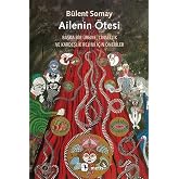 Ailenin &Ouml;tesi: Başka Bir &Uuml;reme, Cinsellik ve Kardeşlik Rejimi İ&ccedil;in &Ouml;neriler
